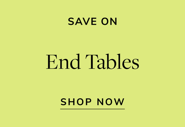 Save on End Tables