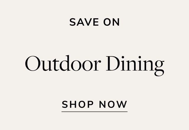 Save on Outdoor Dining