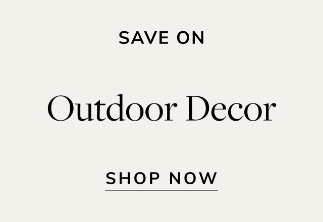 Save on Outdoor Decor