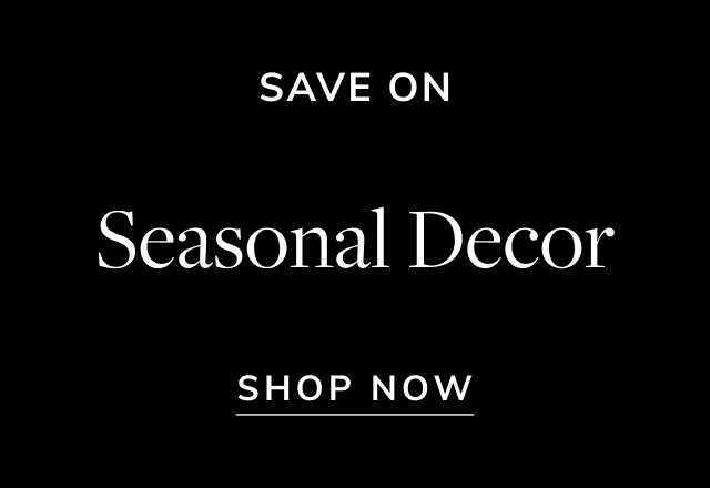 Save on Seasonal Decor