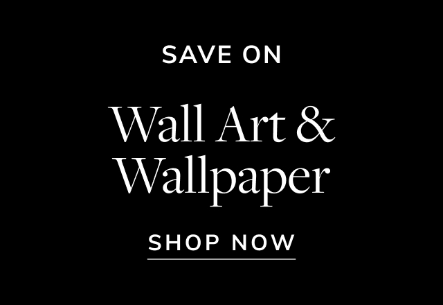 Save on Wall Art & Wallpaper