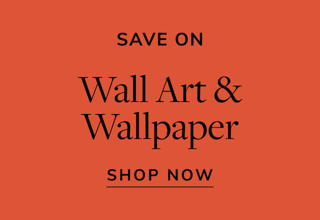 Save on Wall Art & Wallpaper