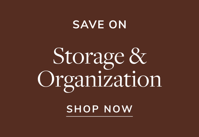 Save on Storage & Organization