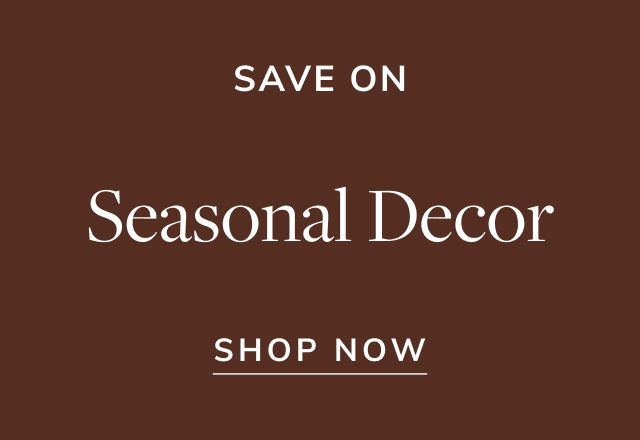Save on Seasonal Decor