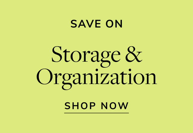 Save on Storage & Organization