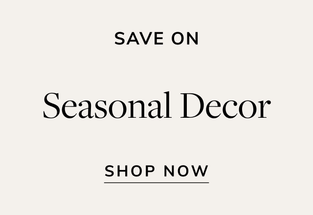 Save on Seasonal Decor