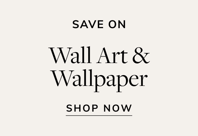 Save on Wall Art & Wallpaper