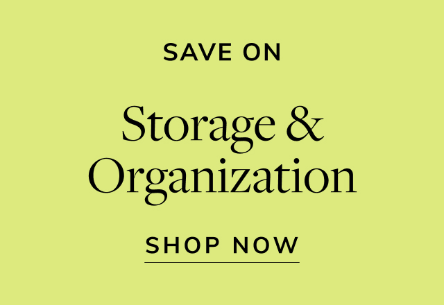 Save on Storage & Organization