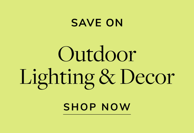 Save on Outdoor Lighting & Decor
