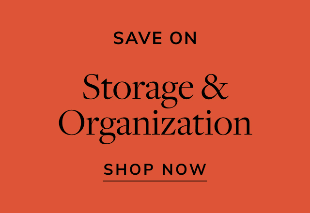 Save on Storage & Organization