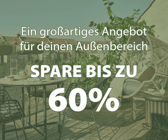 Ein großartiges Angebot für deinen Außenbereich