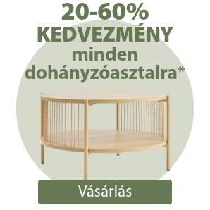 20-60% kedvezmény minden dohányzóasztalra*