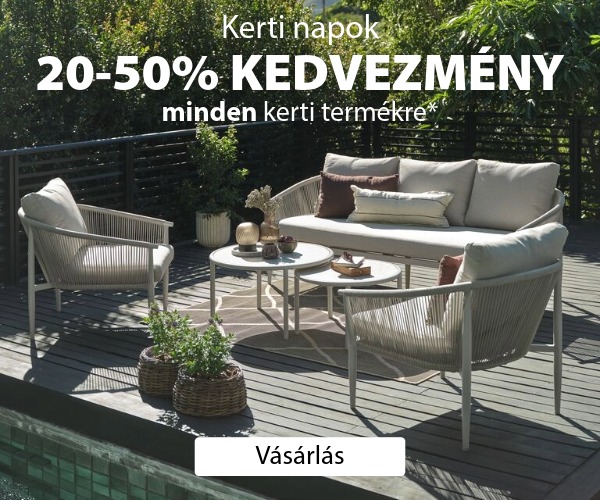 Kerti bútor napok - 20-50% kedvezmény minden kerti termékre*