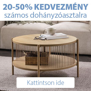 20-50% kedvezmény számos dohányzóasztalra