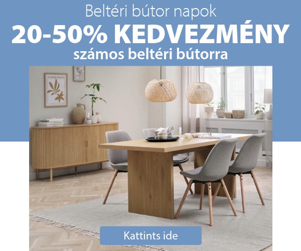Beltéri bútor napok - Akár 50% kedvezmény