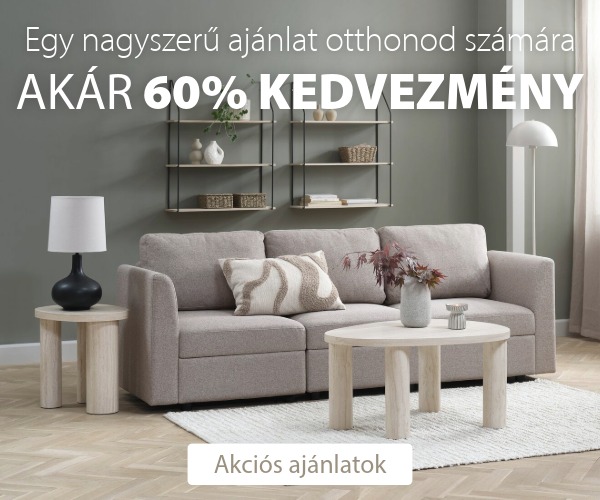 Egy nagyszerű ajánlat otthonod számára - Akár 60% kedvezmény