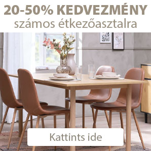 20-50% kedvezmény számos étkezőasztalra