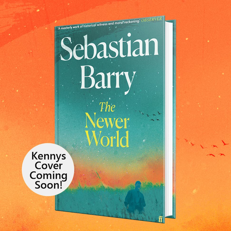 The Newer World Sebastian Barry