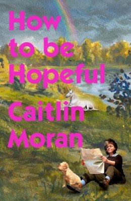 Caitlin Moran - How to be Hopeful