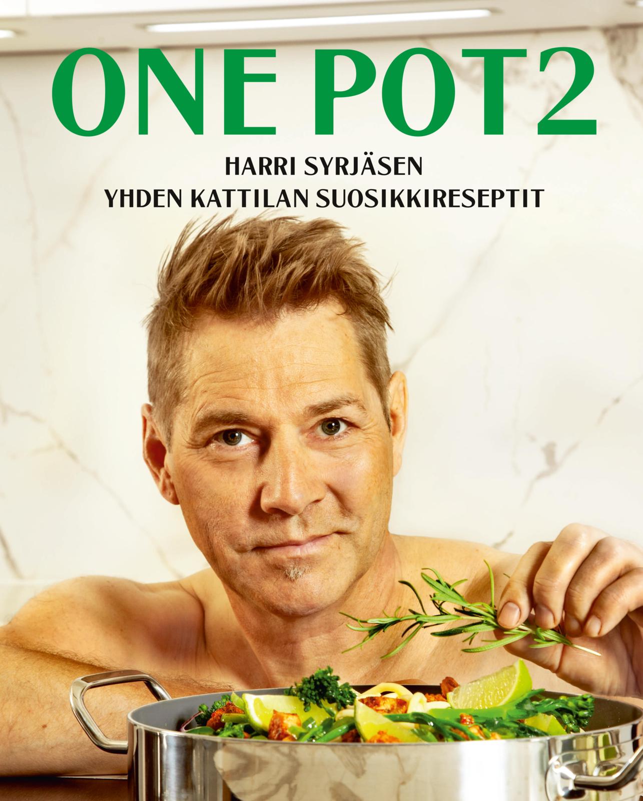 One Pot 2 - Harri Syrjäsen yhden kattilan suosikkireseptit