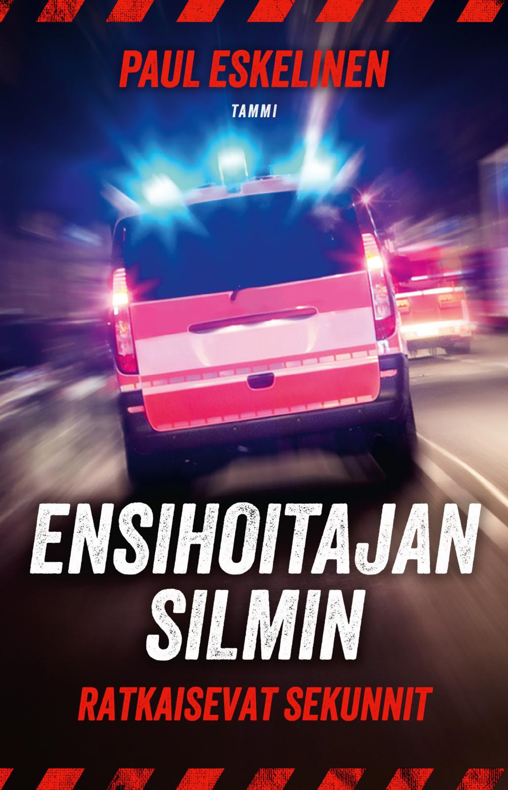 Ensihoitajan silmin - Ratkaisevat sekunnit