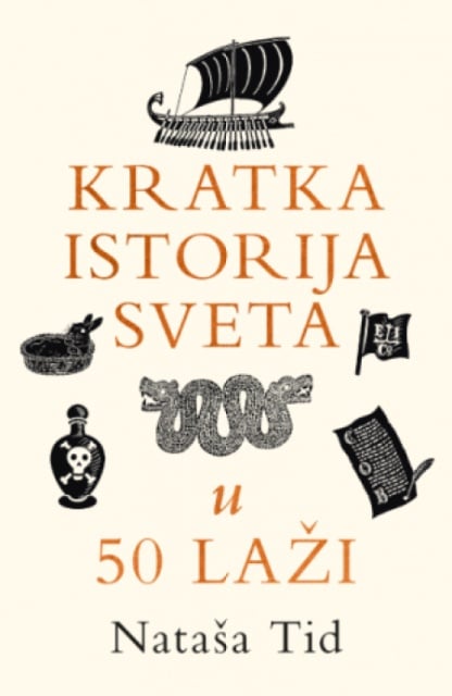Kratka Istorija Sveta U 50 Laži - Nataša Tid ( 15504 )
