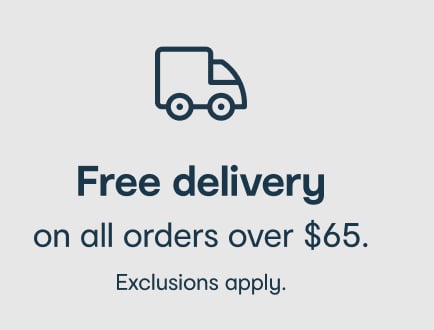 Free delivery on all orders over $65. Exclusions apply.