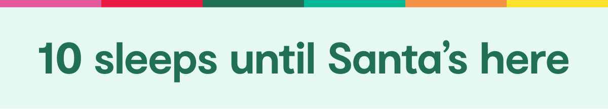 10 sleeps until Santa's here