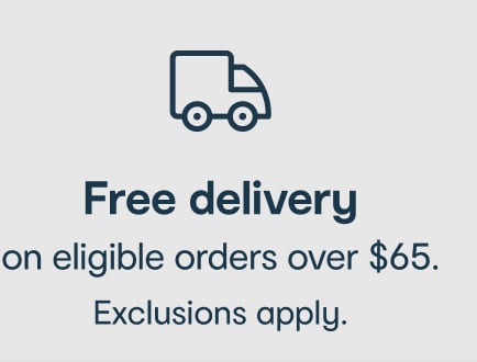 Free delivery on all orders over $65. Exclusions apply.