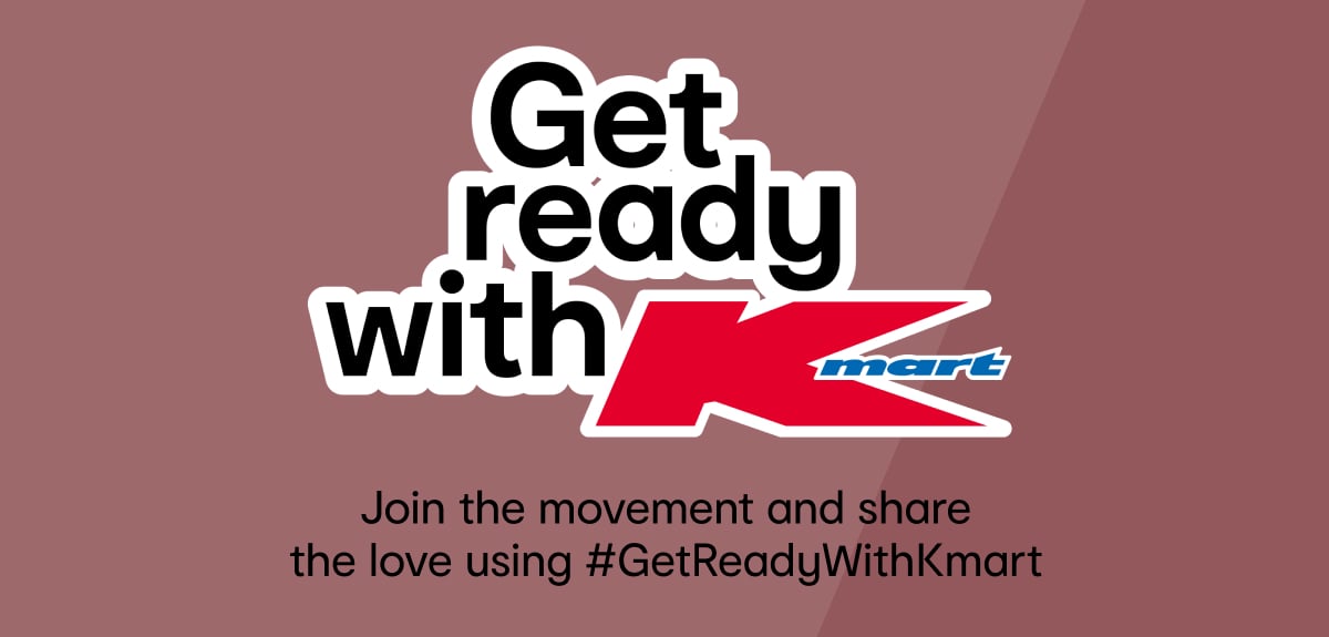 Join the movement and share the love using #GetReadyWithKmart