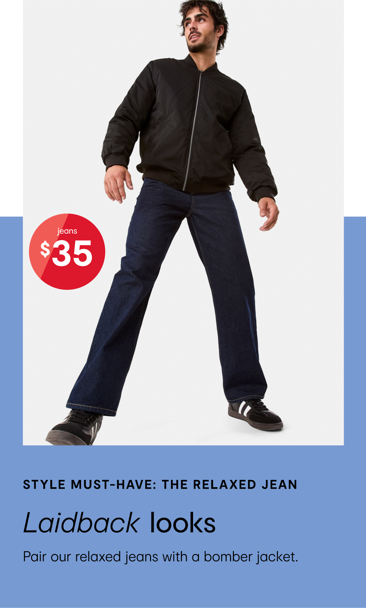 Relaxed jean. Sizes: XS-4XL. $35.