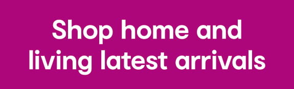 Shop home and living latest arrivals