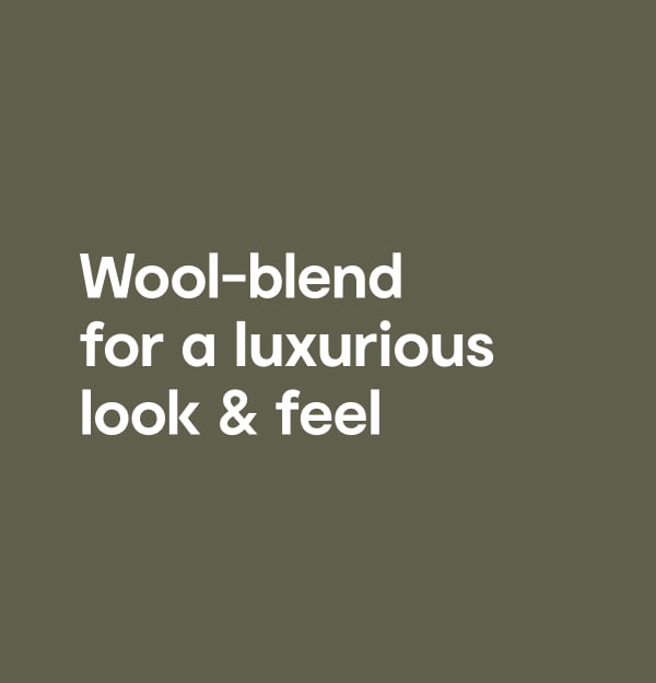 Wool-blend for a luxurious look & feel