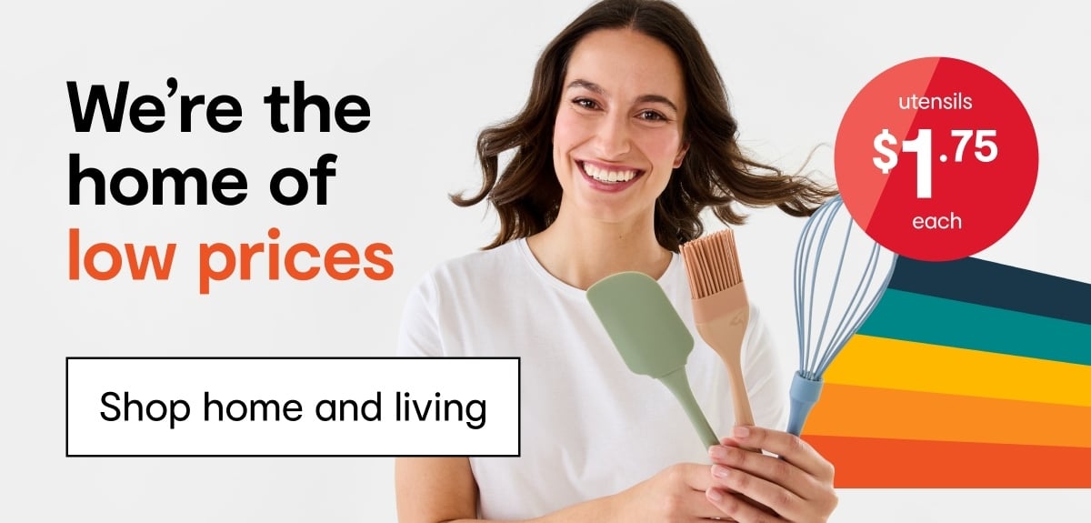 We're the home of low prices