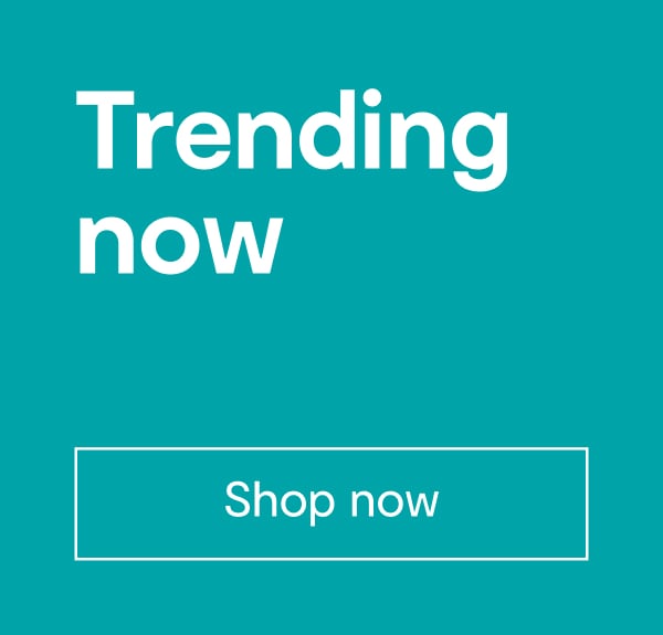 Trending now. Shop now.