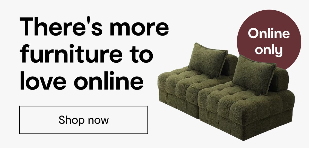 There's more furniture to love online