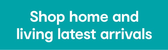 Shop home and living latest arrivals