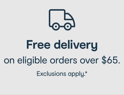 Free delivery on all orders over $65. Exclusions apply.