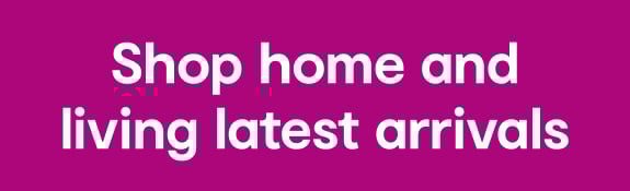 Shop home and living latest arrivals