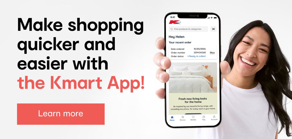 Make shopping quicker and easier with the Kmart App! Learn more