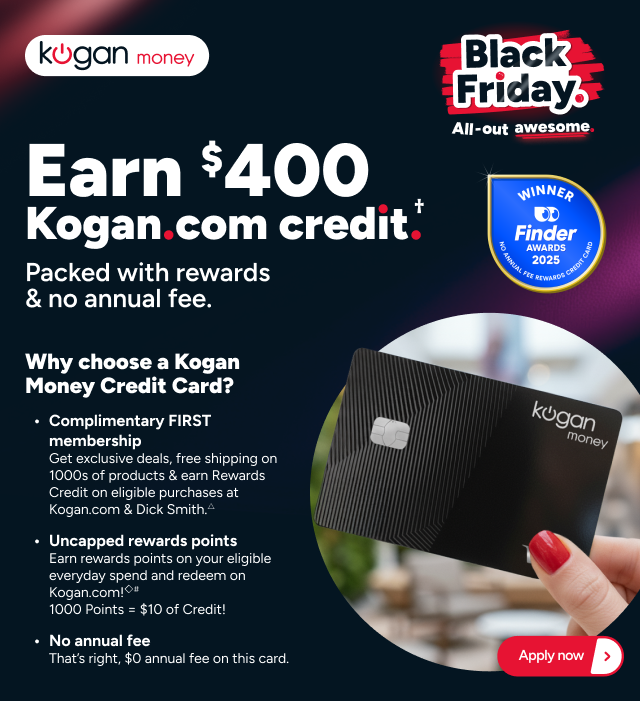 Kogan Money Black Friday - Earn $400 Kogan Credit †