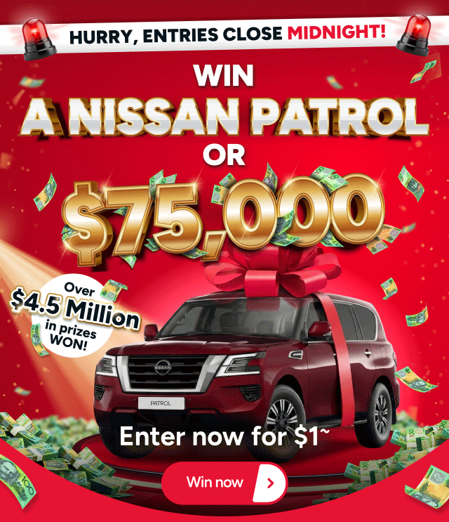 WIN a Nissan Patrol or $75,000