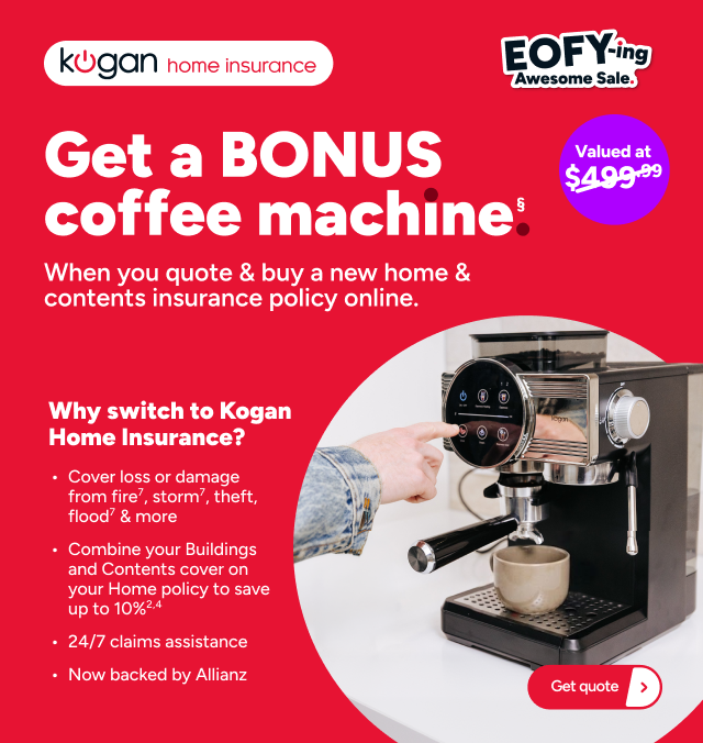 Kogan Home Insurance EOFY – Bonus coffee machine§