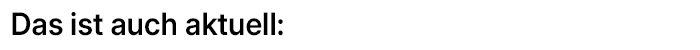 Das ist auch aktuell