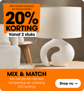 Alle lampenkappen en -voeten 20% korting bij aankoop van 2 artikelen (combineren mogenlijk)