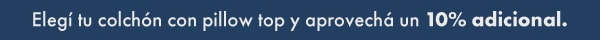 Elegí tu colchón con Pillow Top