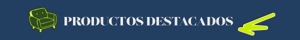PRODUCTOS DESTACADOS