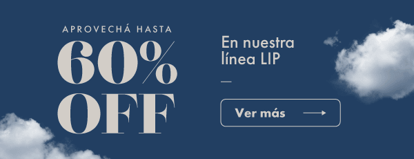 APROVECHÁ HASTA 60% OFF En nuestra línea LIP Ver más