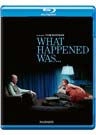 What Happened Was (Limited Edition) (Blu-ray)