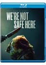 We're Not Safe Here (Blu-ray)